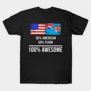 50% American 50% Fijian 100% Awesome - Gift for Fijian Heritage From Fiji T-Shirt